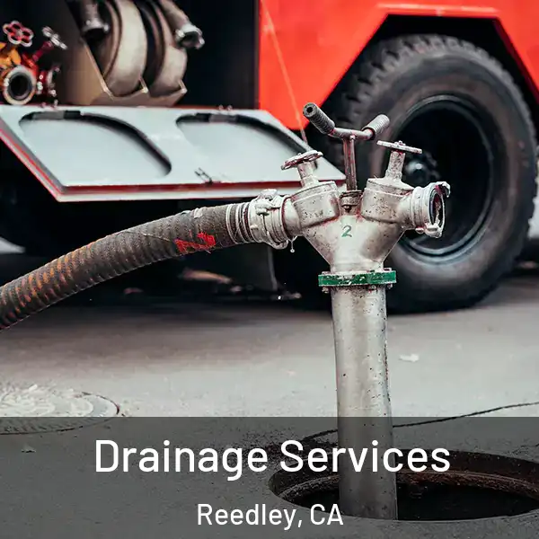  Drainage Services Reedley, CA