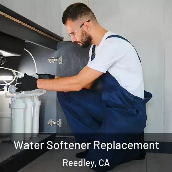  Water Softener Replacement Reedley, CA